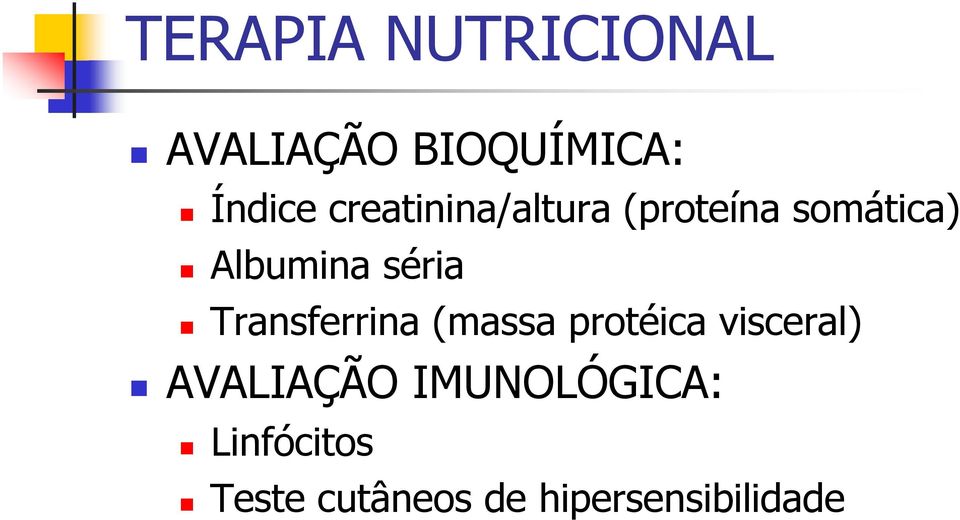 (massa protéica visceral) AVALIAÇÃO