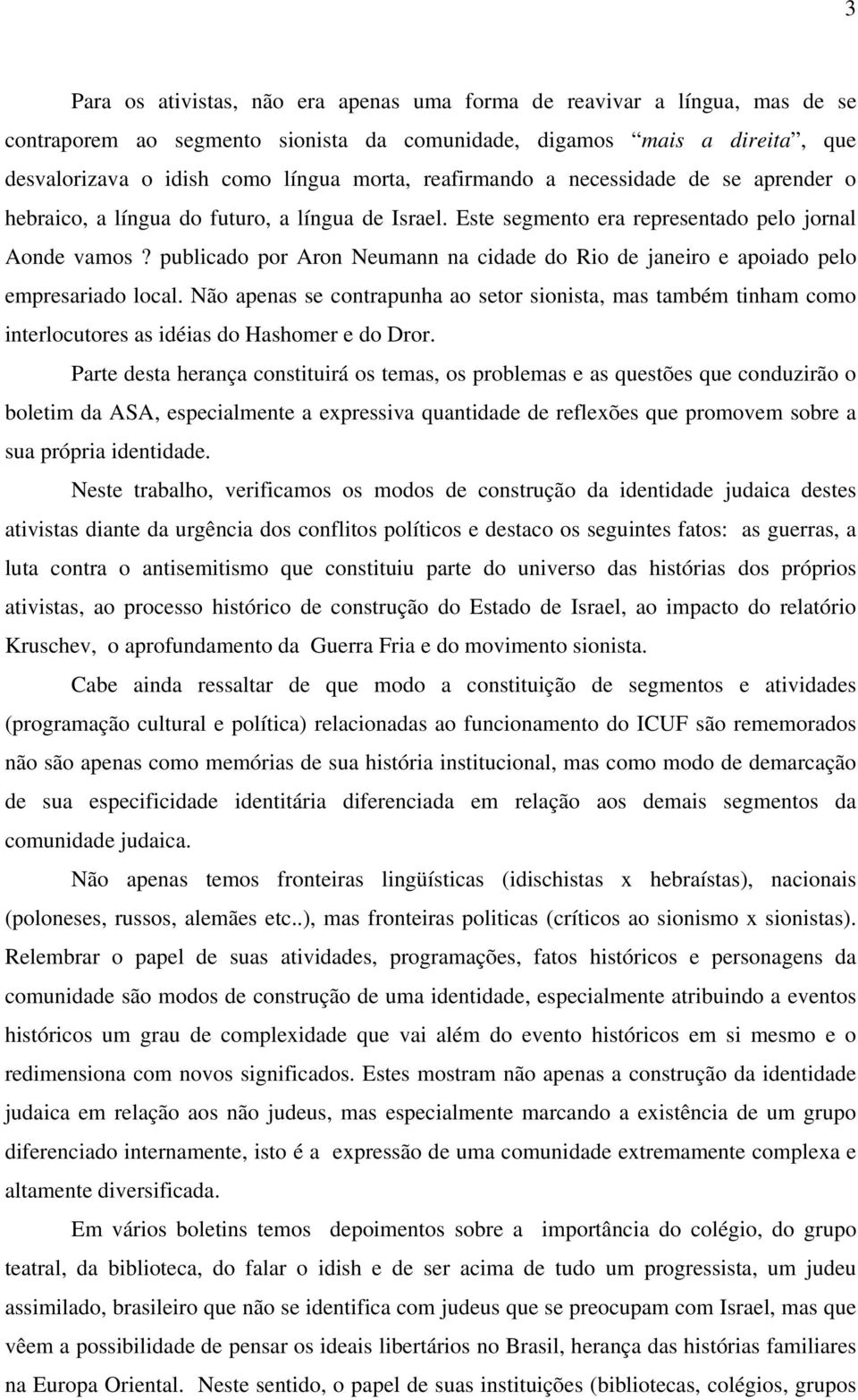 publicado por Aron Neumann na cidade do Rio de janeiro e apoiado pelo empresariado local.