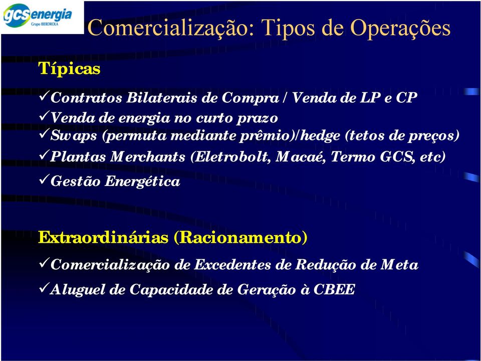 Plantas Merchants (Eletrobolt, Macaé, Termo GCS, etc) Gestão Energética Extraordinárias