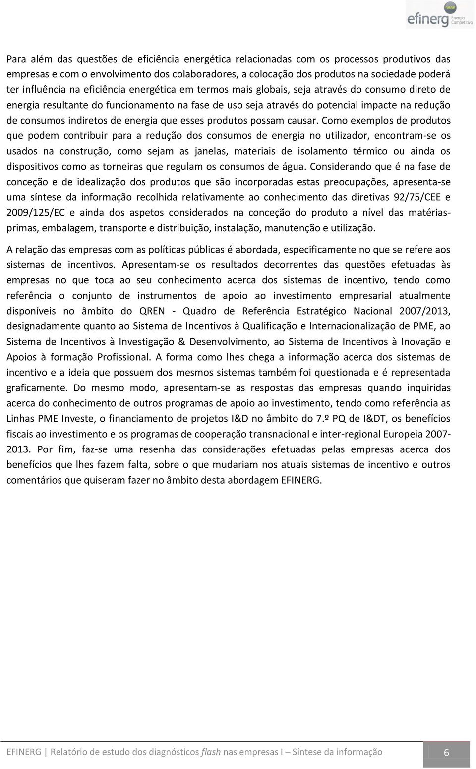 consumos indiretos de energia que esses produtos possam causar.