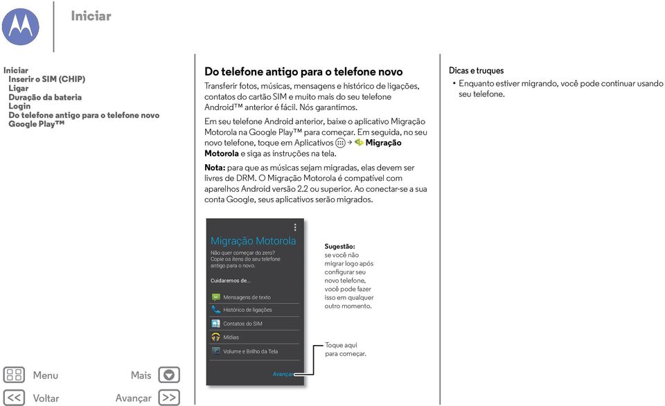 Em seu telefone Android anterior, baixe o aplicativo Migração Motorola na Google Play para começar.