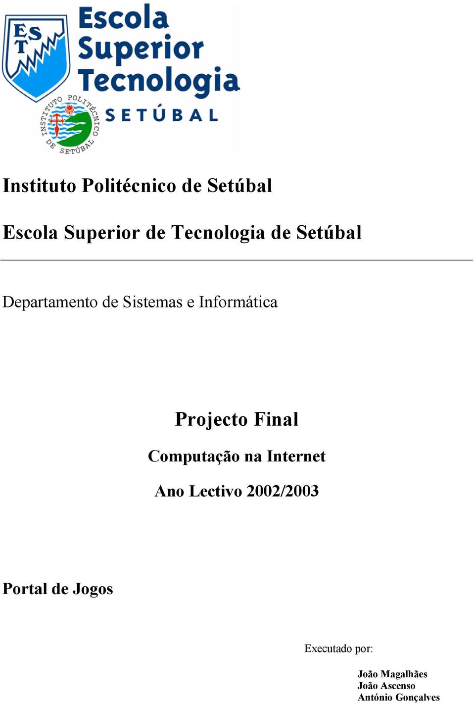 Final Computação na Internet Ano Lectivo 2002/2003 Portal de