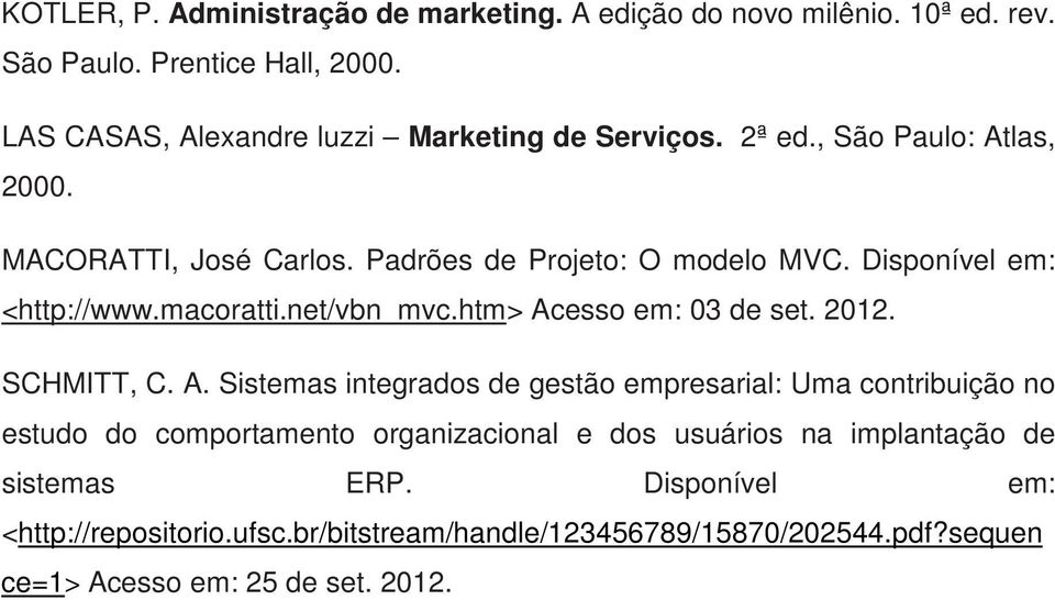 Disponível em: <http://www.macoratti.net/vbn_mvc.htm> Ac