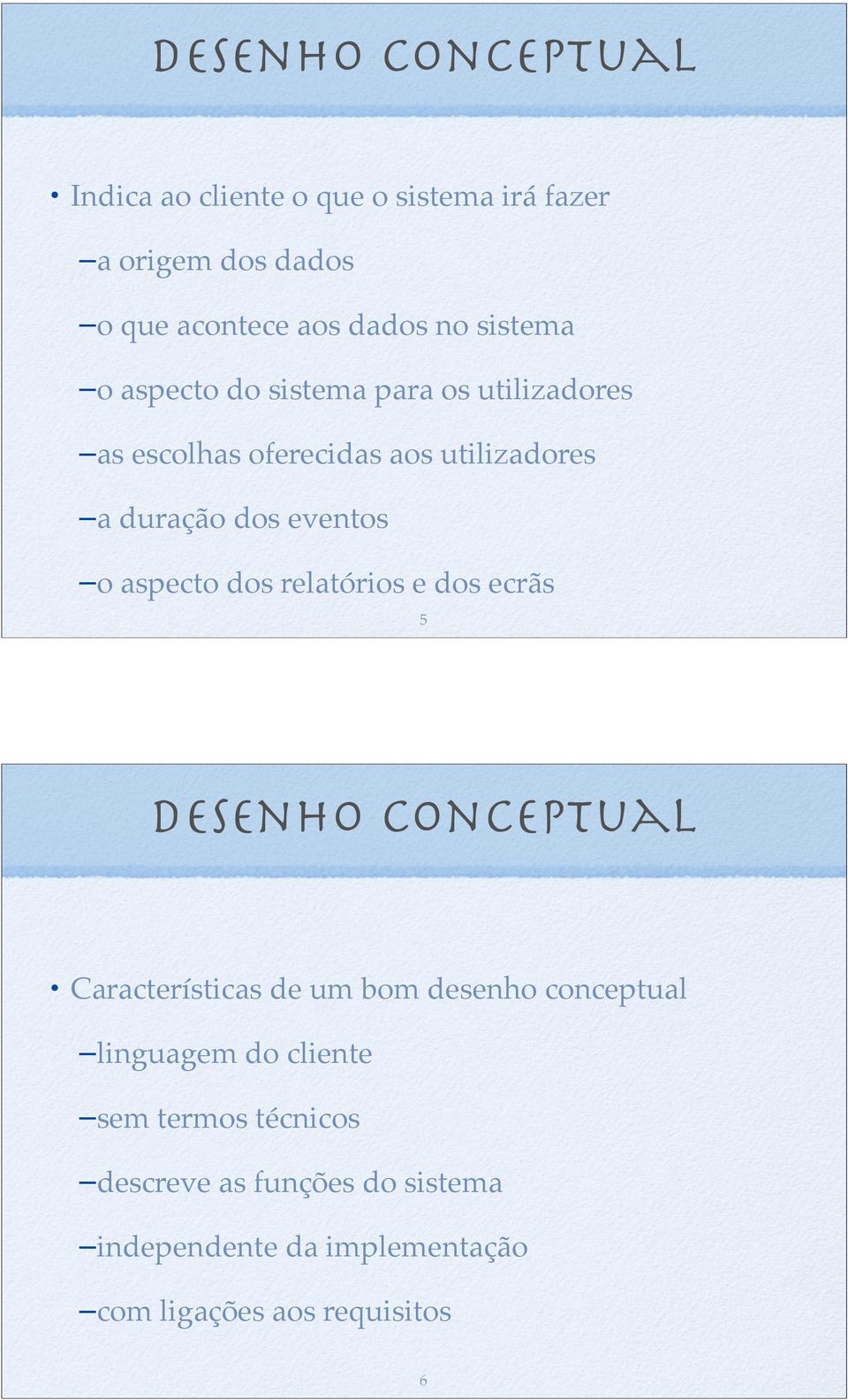 aspecto dos relatórios e dos ecrãs 5 desenho conceptual Características de um bom desenho conceptual linguagem do