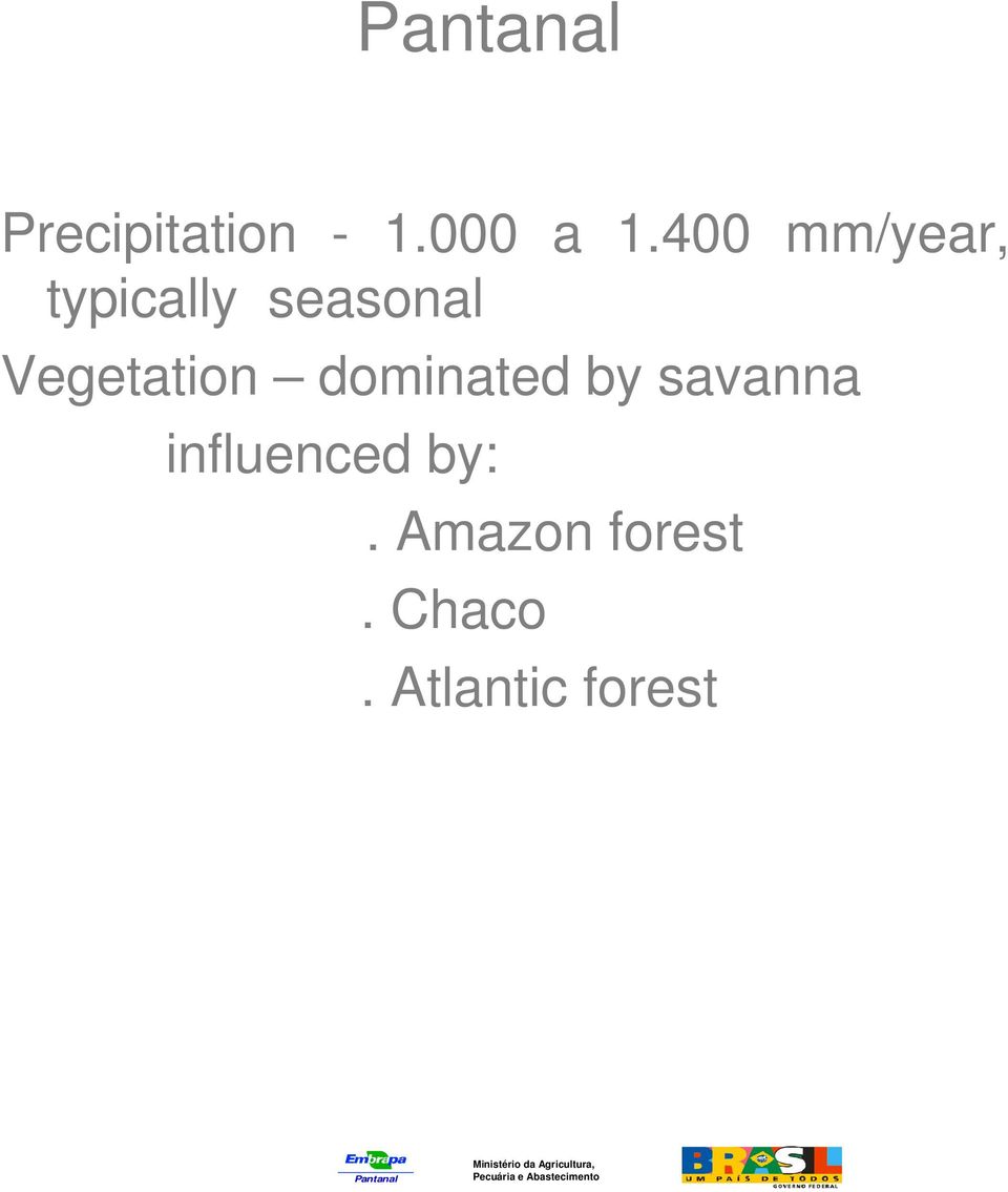Vegetation dominated by savanna