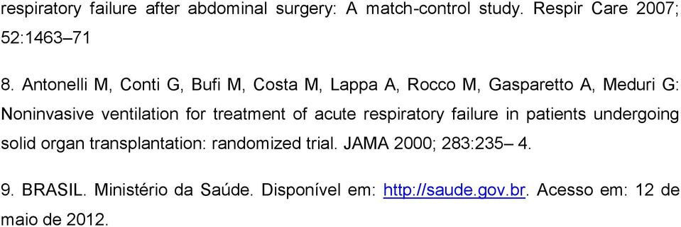 treatment of acute respiratory failure in patients undergoing solid organ transplantation: randomized trial.