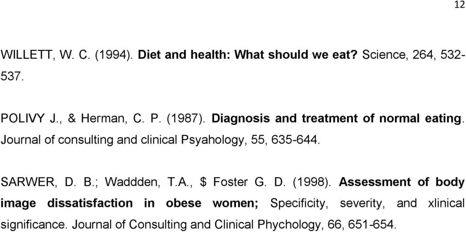 Journal of consulting and clinical Psyahology, 55, 635-644. SARWER, D. B.; Waddden, T.A., $ Foster G. D. (1998).