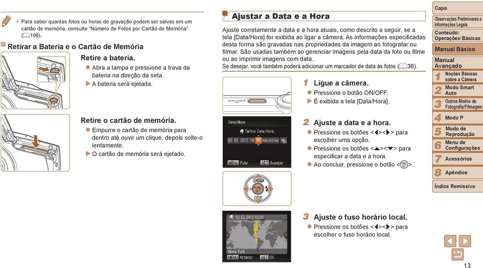 zempurre o cartão de memória para dentro até ouvir um clique, depois solte-o lentamente. XXO cartão de memória será ejetado.