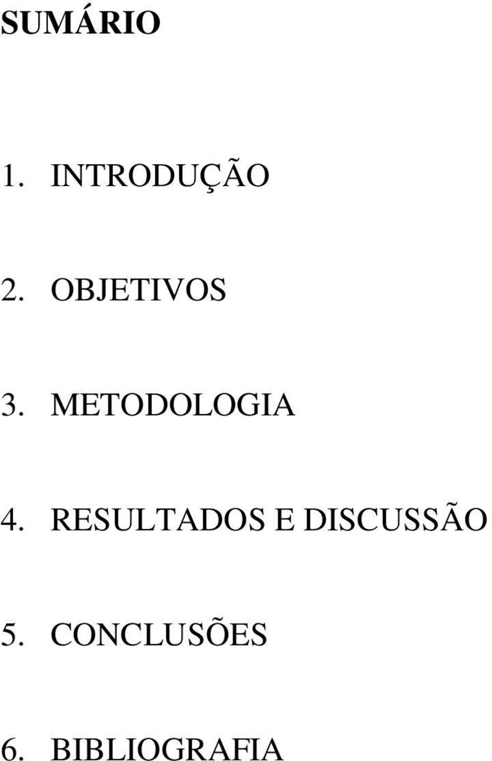 RESULTADOS E DISCUSSÃO 5.