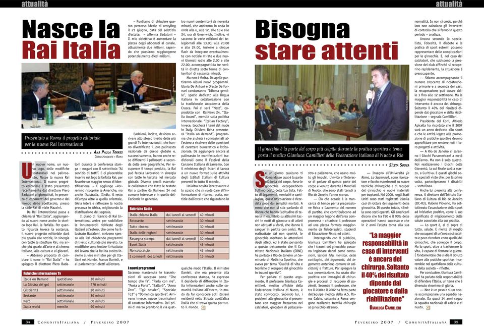 Il nuovo progetto editoriale è stato presentato recentemente dal direttore Piero Badaloni ai giornalisti, in presenza di esponenti del governo e del mondo dello spettacolo, presso la sede Rai di