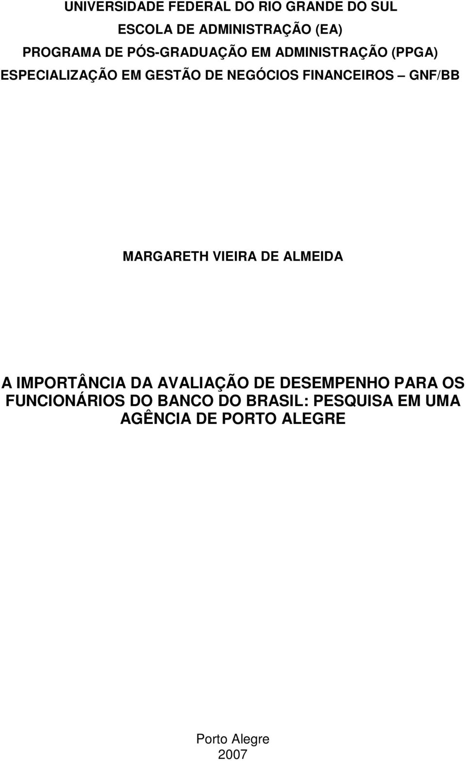 FINANCEIROS GNF/BB MARGARETH VIEIRA DE ALMEIDA A IMPORTÂNCIA DA AVALIAÇÃO DE