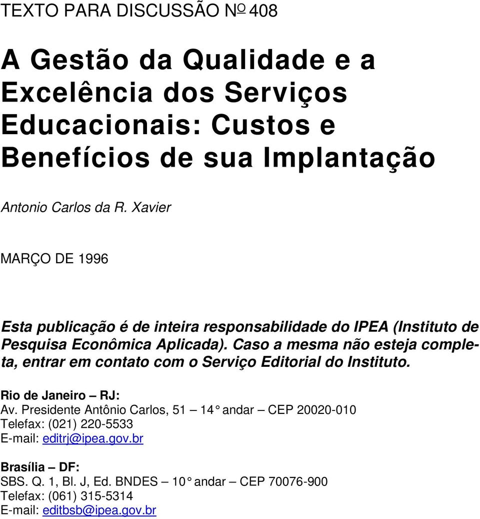 Caso a mesma não esteja completa, entrar em contato com o Serviço Editorial do Instituto. Rio de Janeiro RJ: Av.