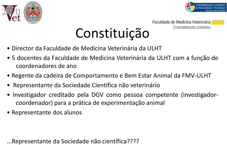 Representante da Sociedade Científica não veterinário Investigador creditado pela DGV como pessoa competente