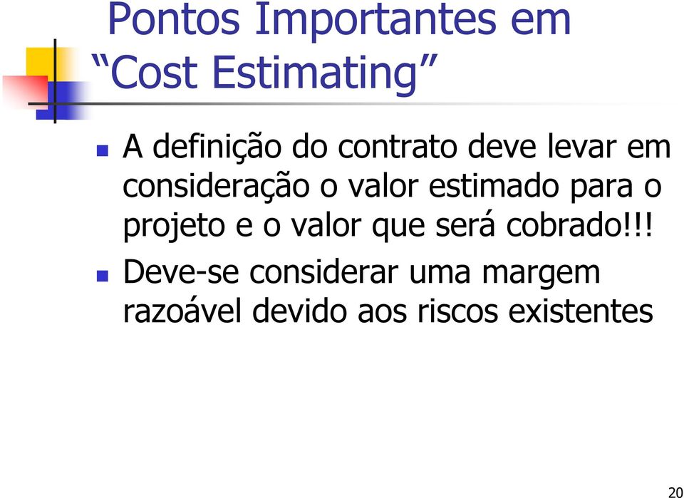 para o projeto e o valor que será cobrado!