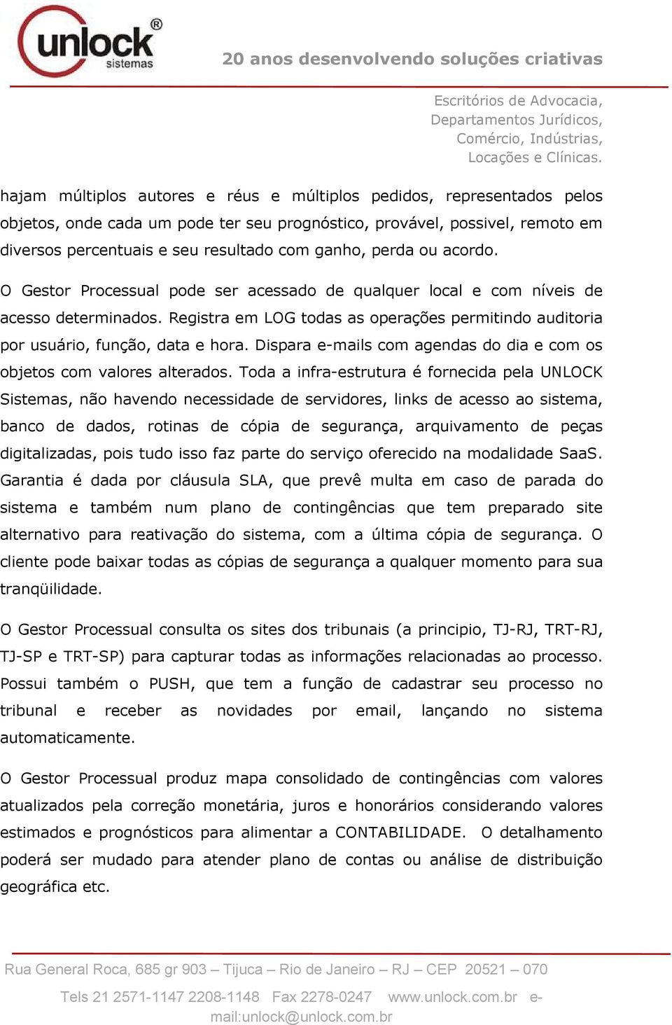 Dispara e-mails com agendas do dia e com os objetos com valores alterados.