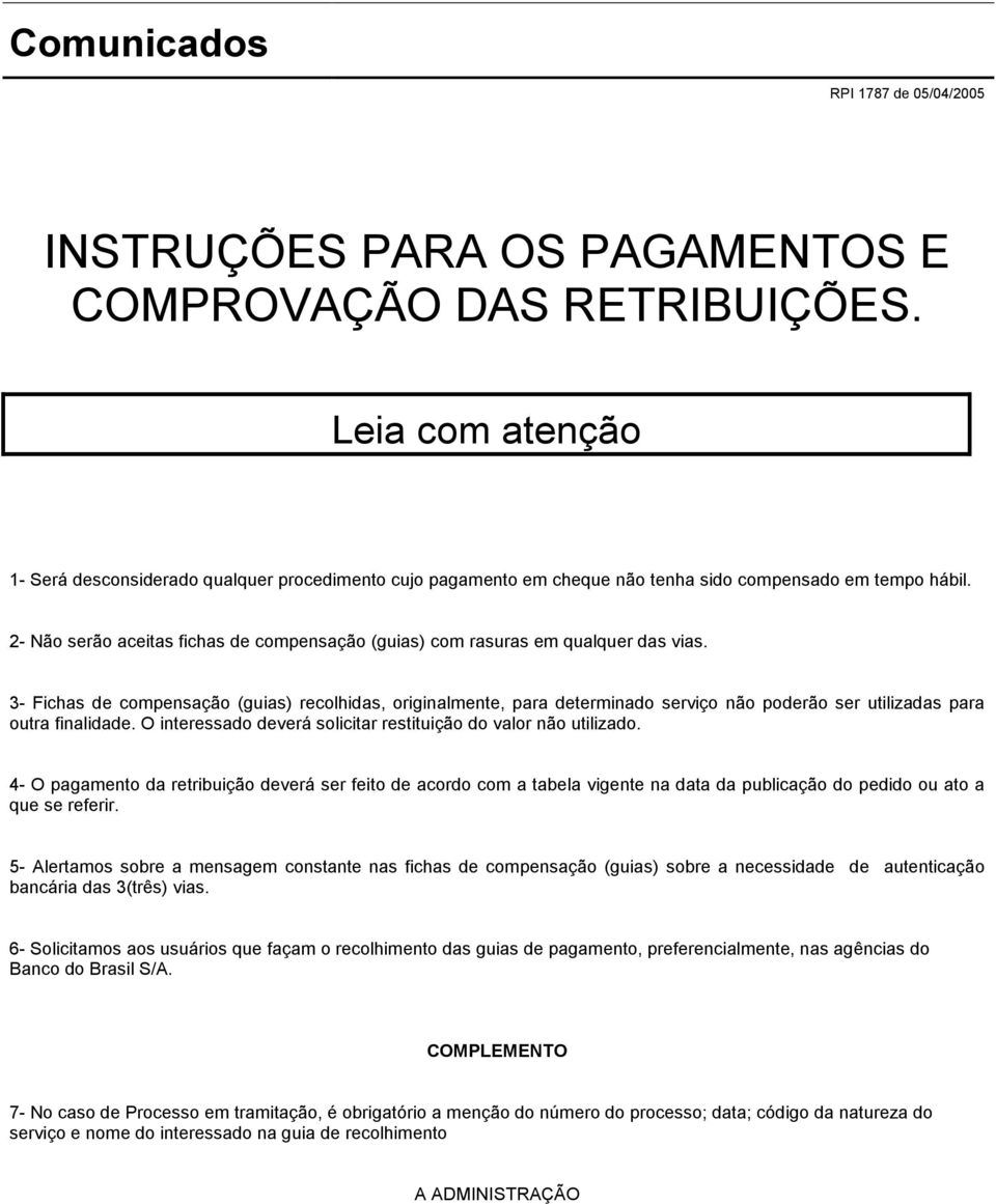 2- Não serão aceitas fichas de compensação (guias) com rasuras em qualquer das vias.