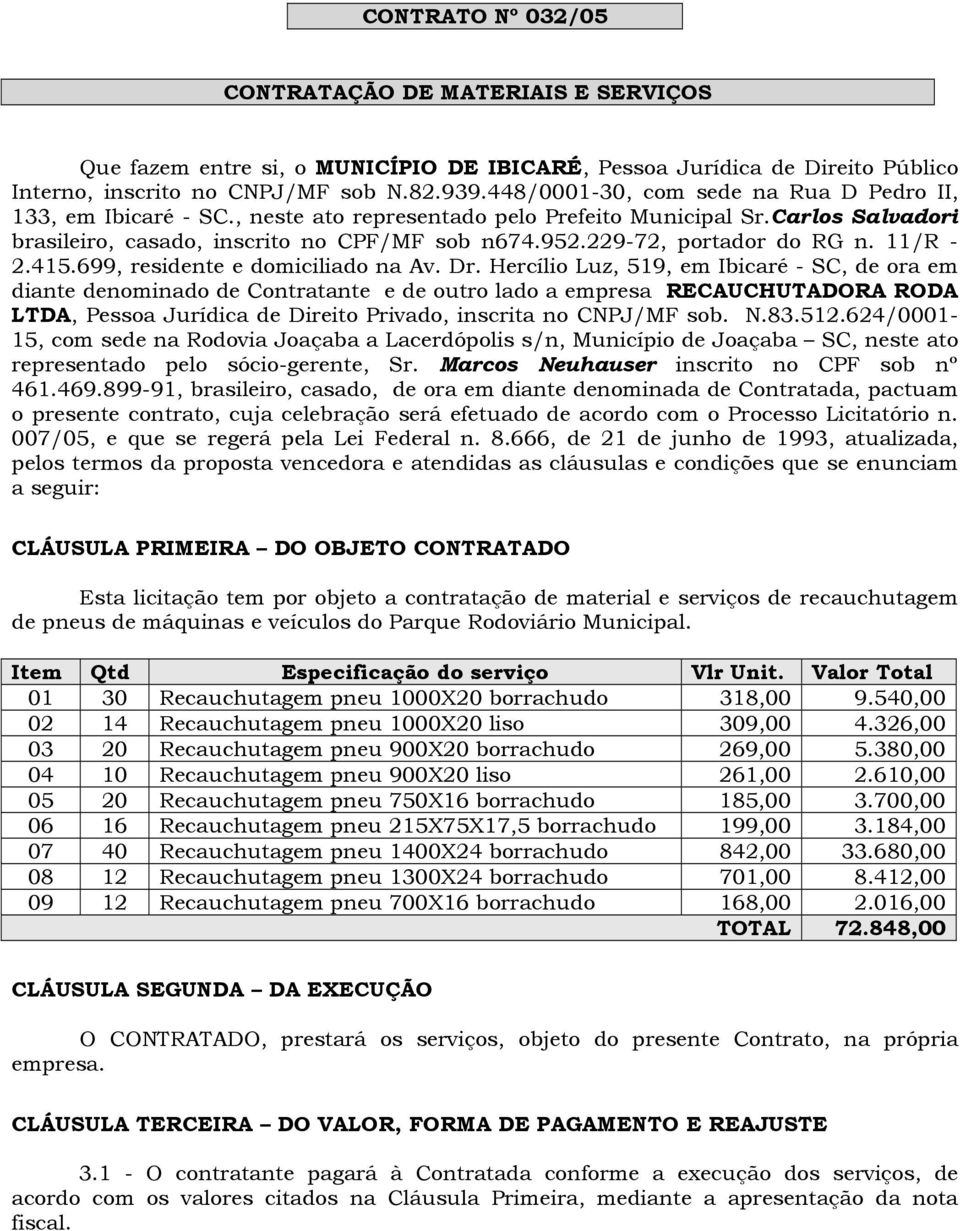 229-72, portador do RG n. 11/R - 2.415.699, residente e domiciliado na Av. Dr.