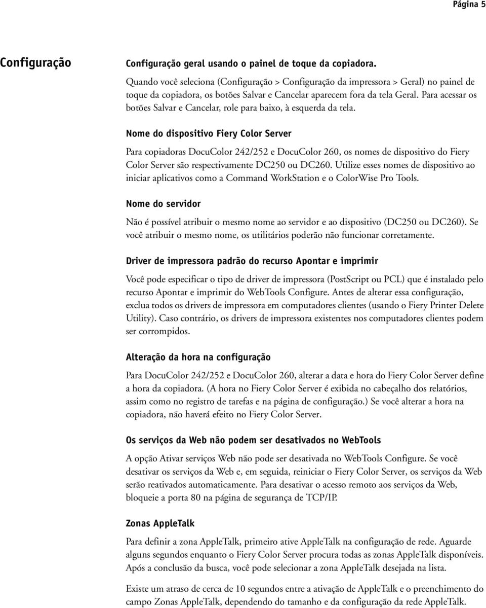 Para acessar os botões Salvar e Cancelar, role para baixo, à esquerda da tela.