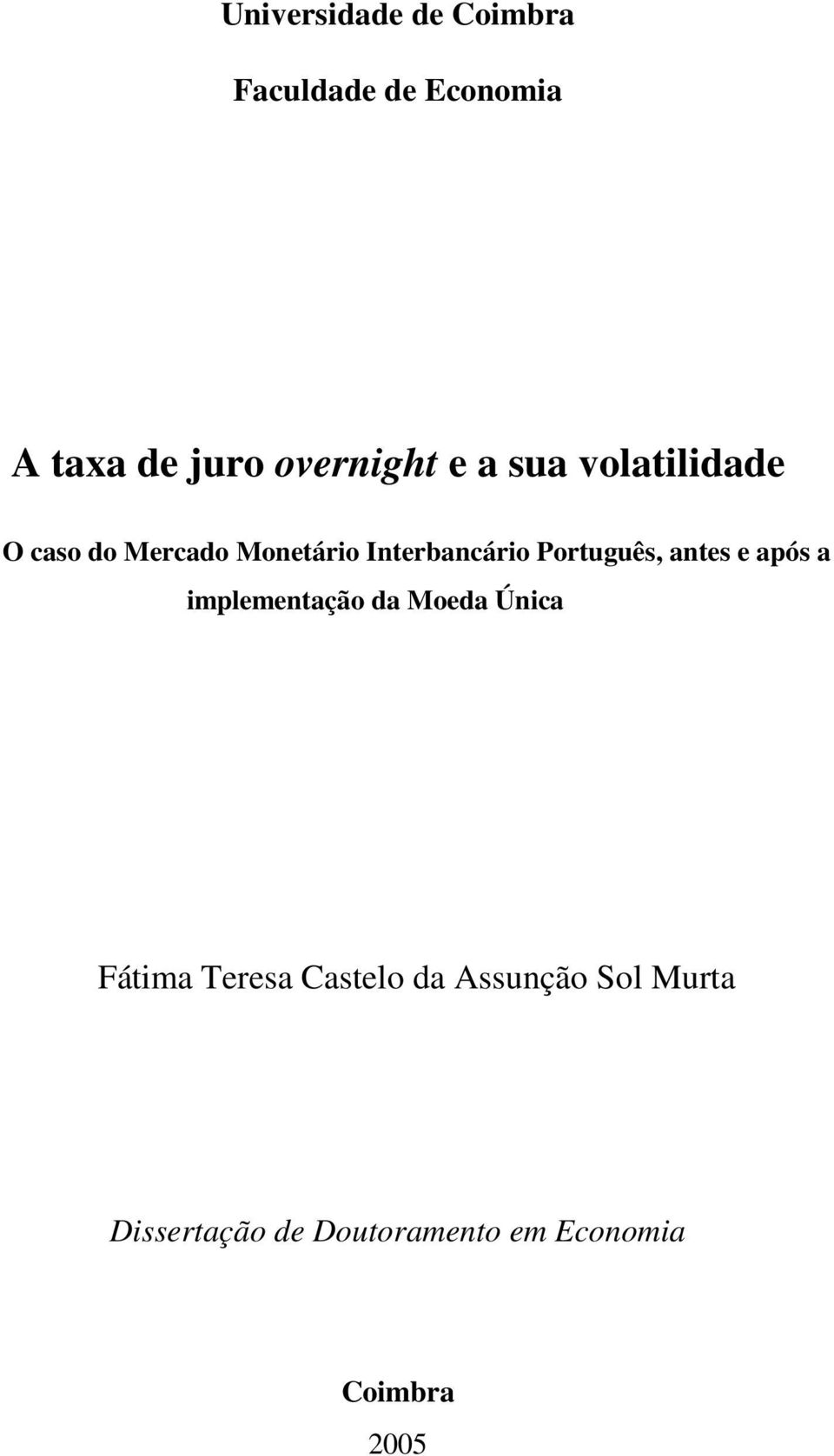 Inerbancário Poruguês, anes e após a implemenação da Moeda Única