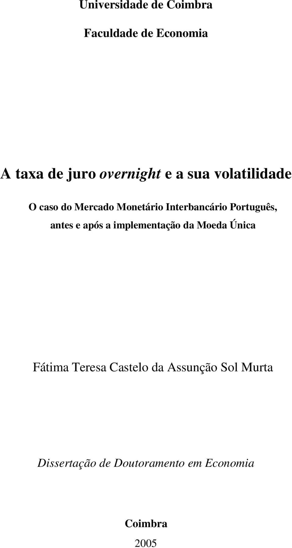 Inerbancário Poruguês, anes e após a implemenação da Moeda Única