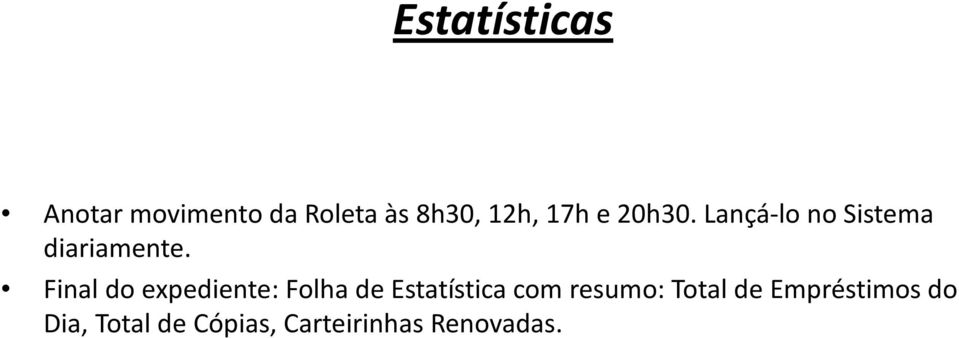 Final do expediente: Folha de Estatística com resumo: