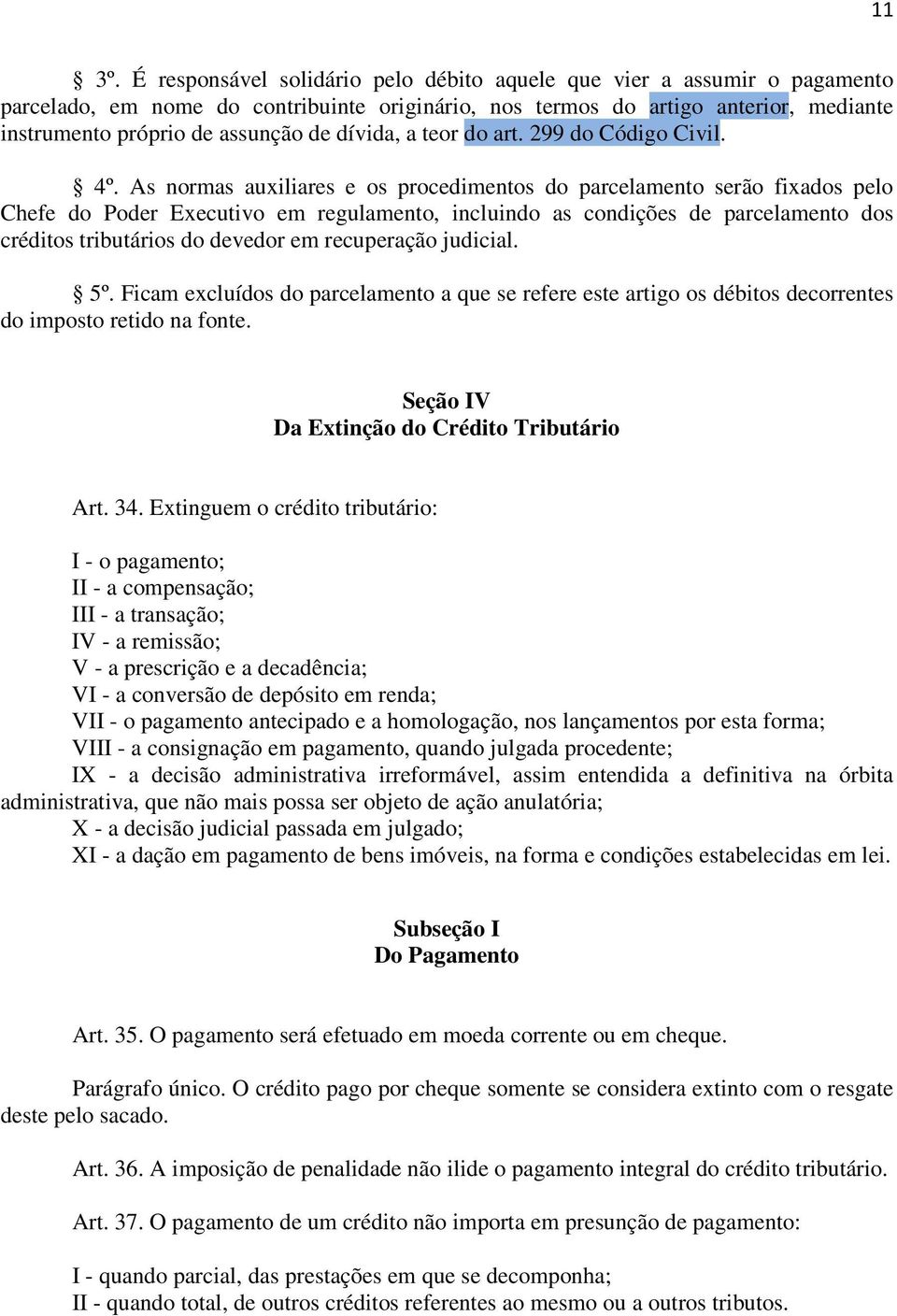 dívida, a teor do art. 299 do Código Civil. 4º.