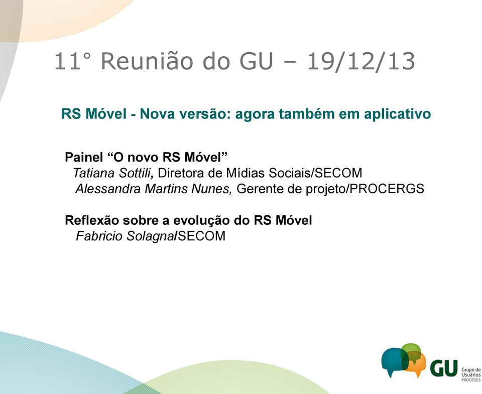 de Mídias Sociais/SECOM Alessandra Martins Nunes, Gerente de