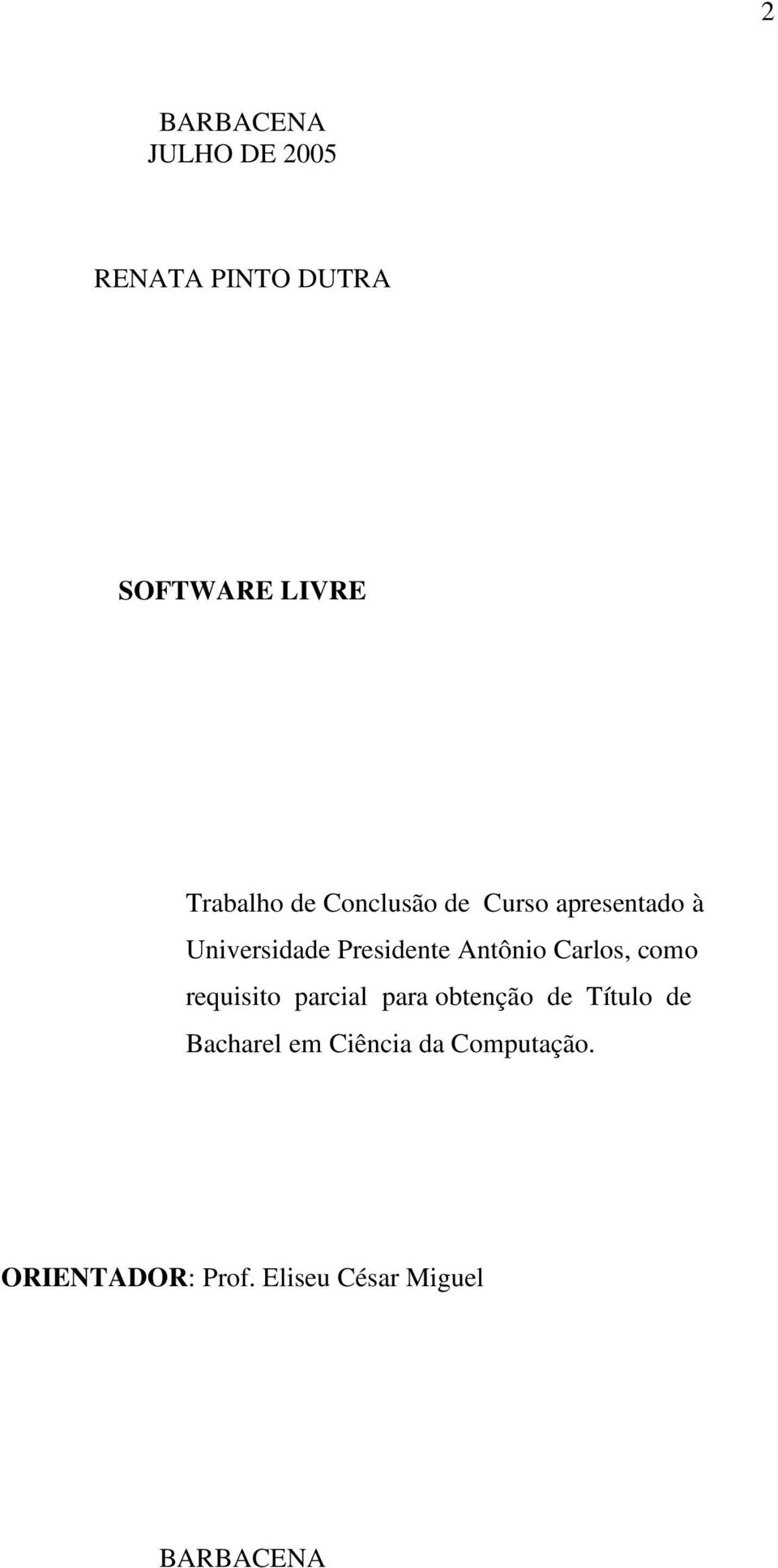 Carlos, como requisito parcial para obtenção de Título de Bacharel em