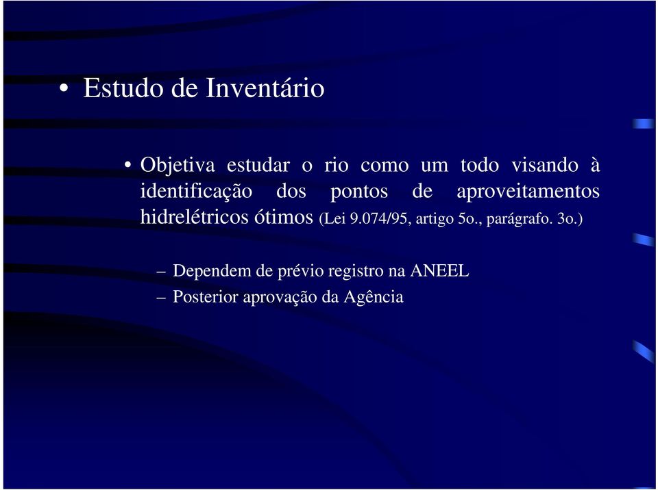 hidrelétricos ótimos (Lei 9.074/95, artigo 5o., parágrafo.