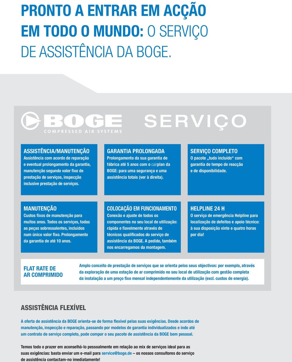 serviços. GARANTIA PROLONGADA Prolongamento da sua garantia de fábrica até 5 anos com o cairplan da BOGE: para uma segurança e uma assistência totais (ver à direita).