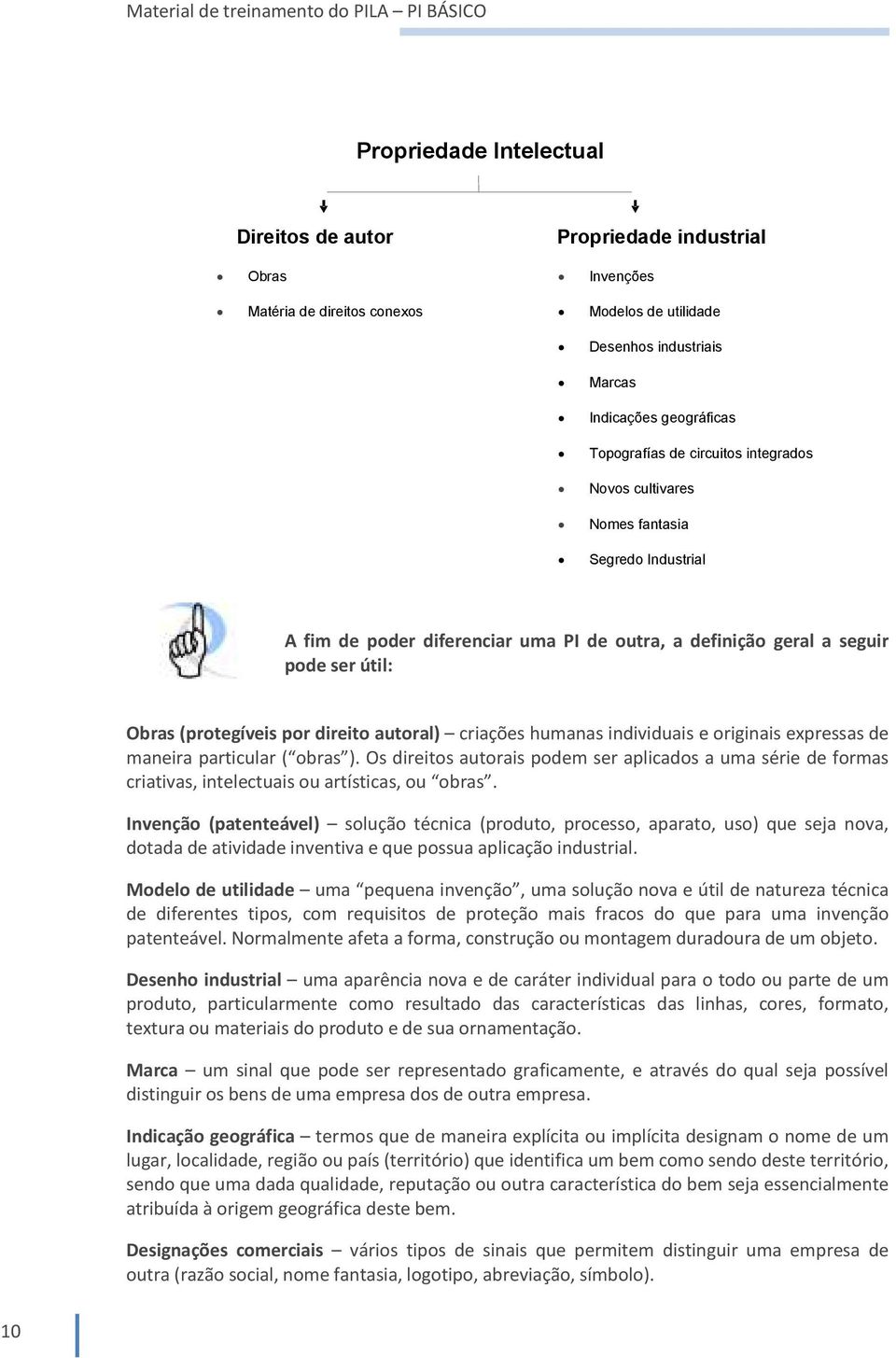 criações humanas individuais e originais expressas de maneira particular ( obras ). Os direitos autorais podem ser aplicados a uma série de formas criativas, intelectuais ou artísticas, ou obras.