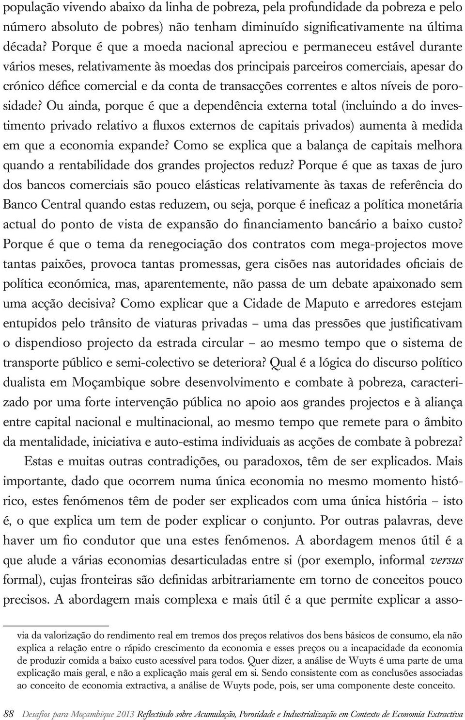 transacções correntes e altos níveis de porosidade?