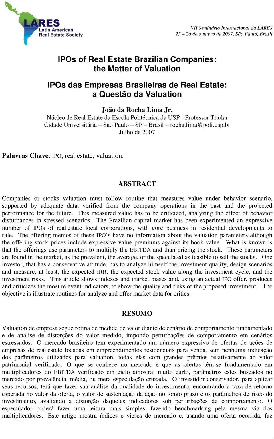 br Julho de 2007 Palavras Chave: IPO, real estate, valuation.