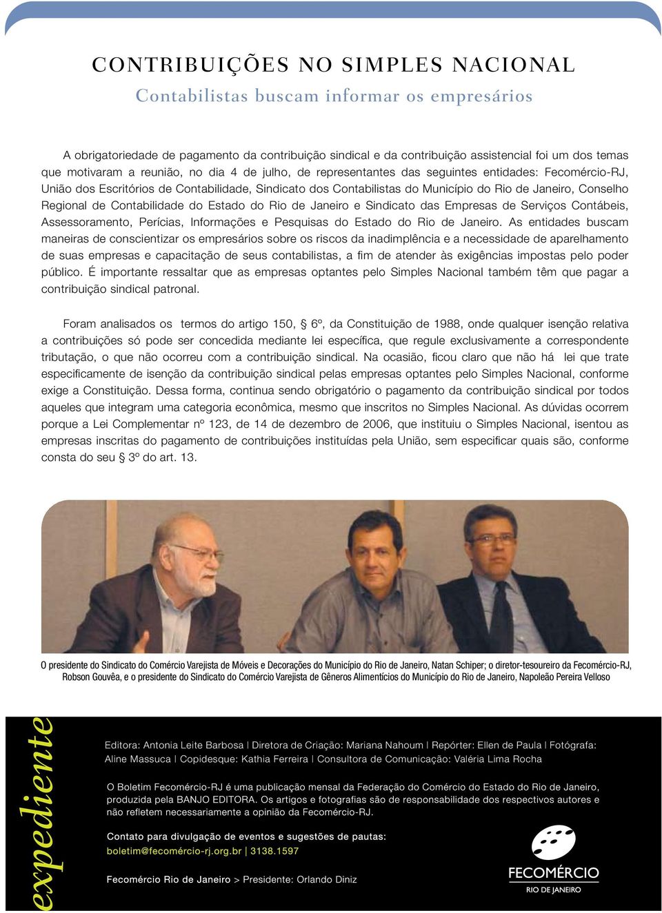 Regional de Contabilidade do Estado do Rio de Janeiro e Sindicato das Empresas de Serviços Contábeis, Assessoramento, Perícias, Informações e Pesquisas do Estado do Rio de Janeiro.