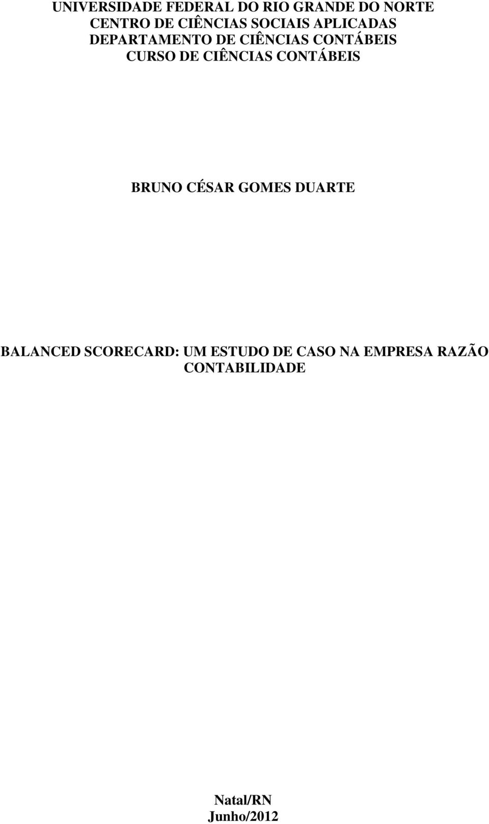 CIÊNCIAS CONTÁBEIS BRUNO CÉSAR GOMES DUARTE BALANCED SCORECARD: