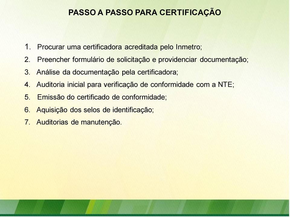Análise da documentação pela certificadora; 4.
