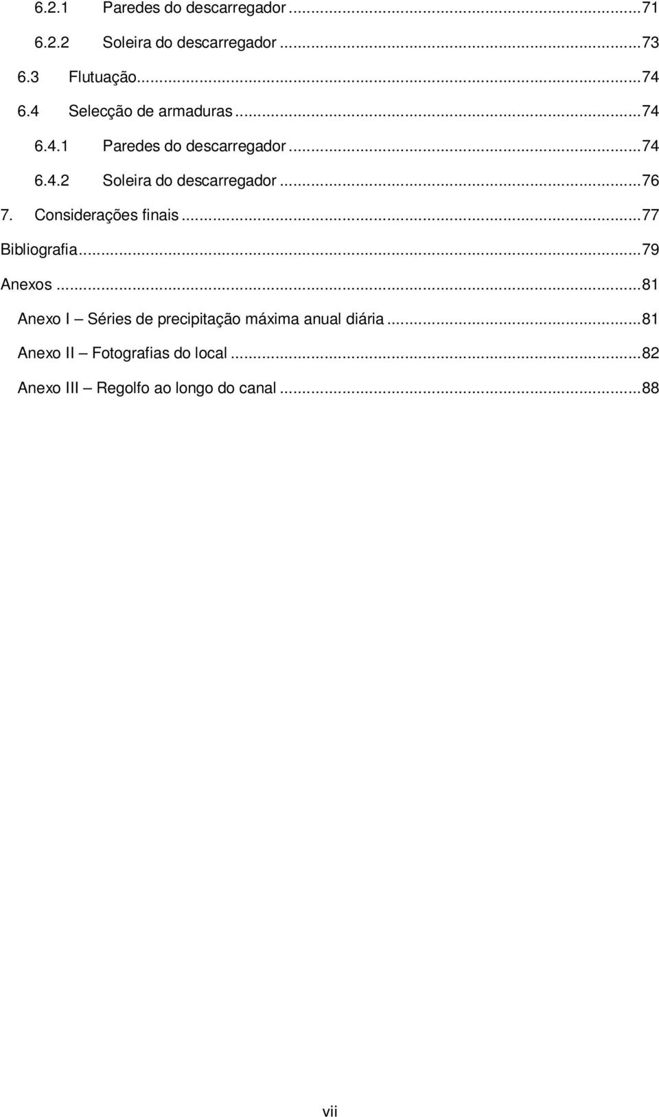 .. 76 7. Considerações finais... 77 Bibliografia... 79 Anexos.