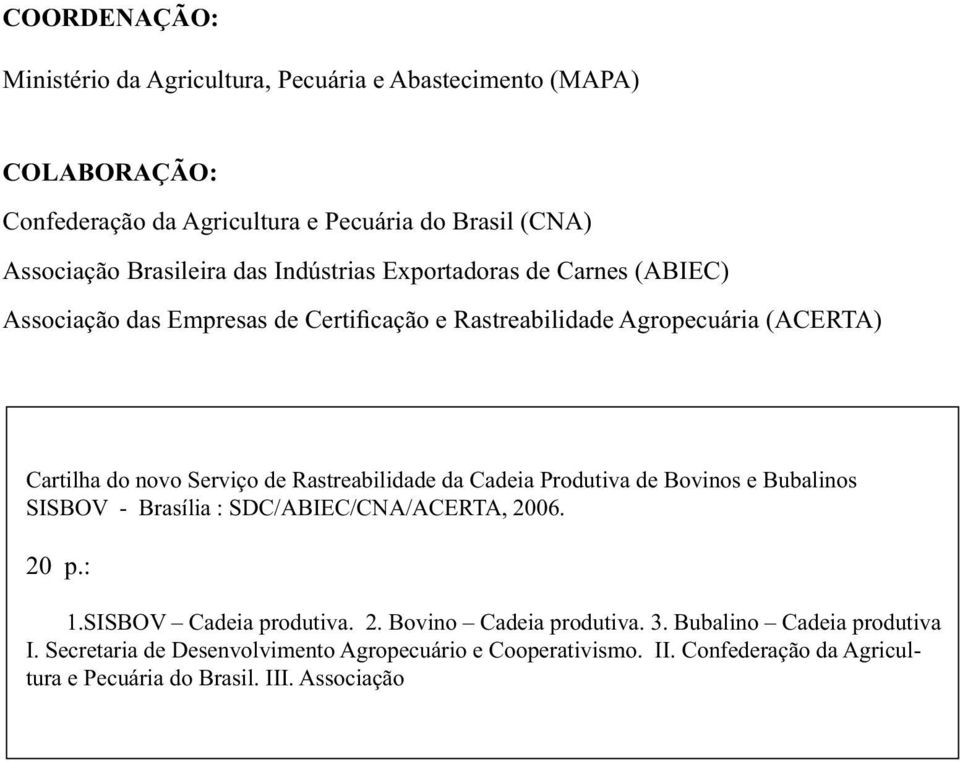 Agricultura e Pecuária do Brasil (CNA) Associação