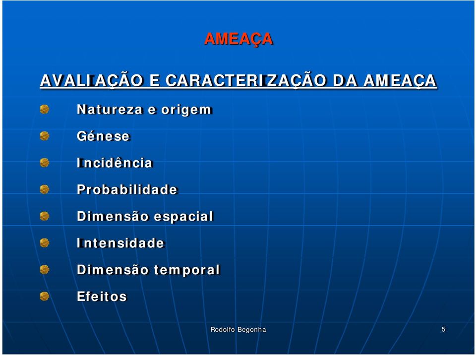 Incidência Probabilidade Dimensão