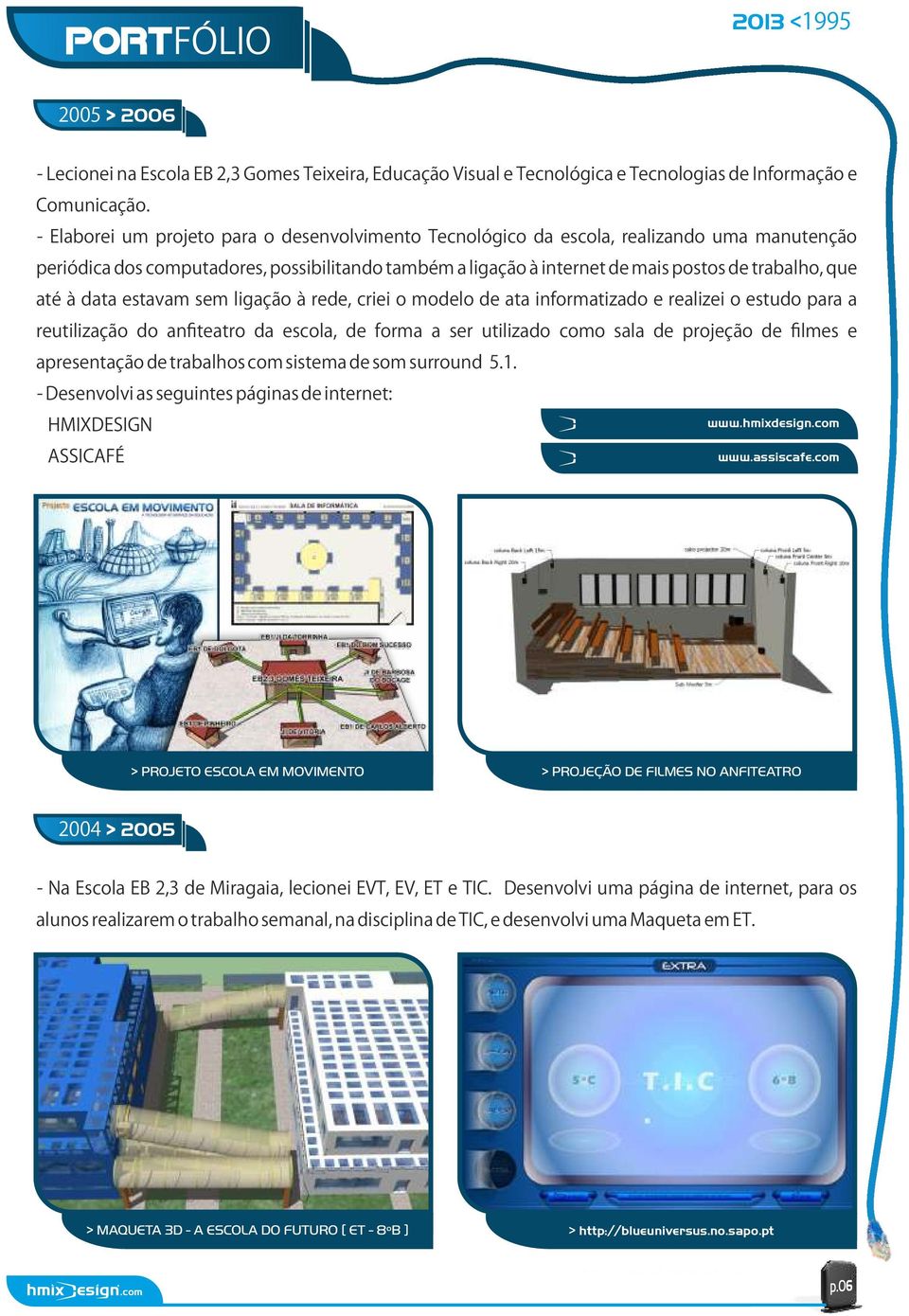 atéàdataestavamsemligaçãoàrede,crieiomodelodeatainformatizadoerealizeioestudoparaa reutilização do anfiteatro da escola, de forma a ser utilizado como sala de projeção de filmes e