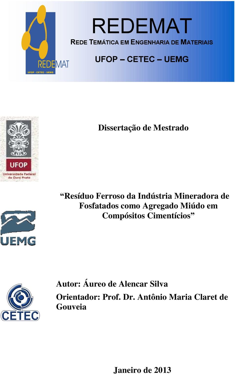 de Fosfatados como Agregado Miúdo em Compósitos Cimentícios Autor: Áureo de