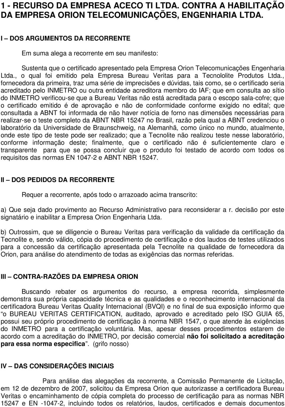 , o qual foi emitido pela Empresa Bureau Veritas para a Tecnololite Produtos Ltda.