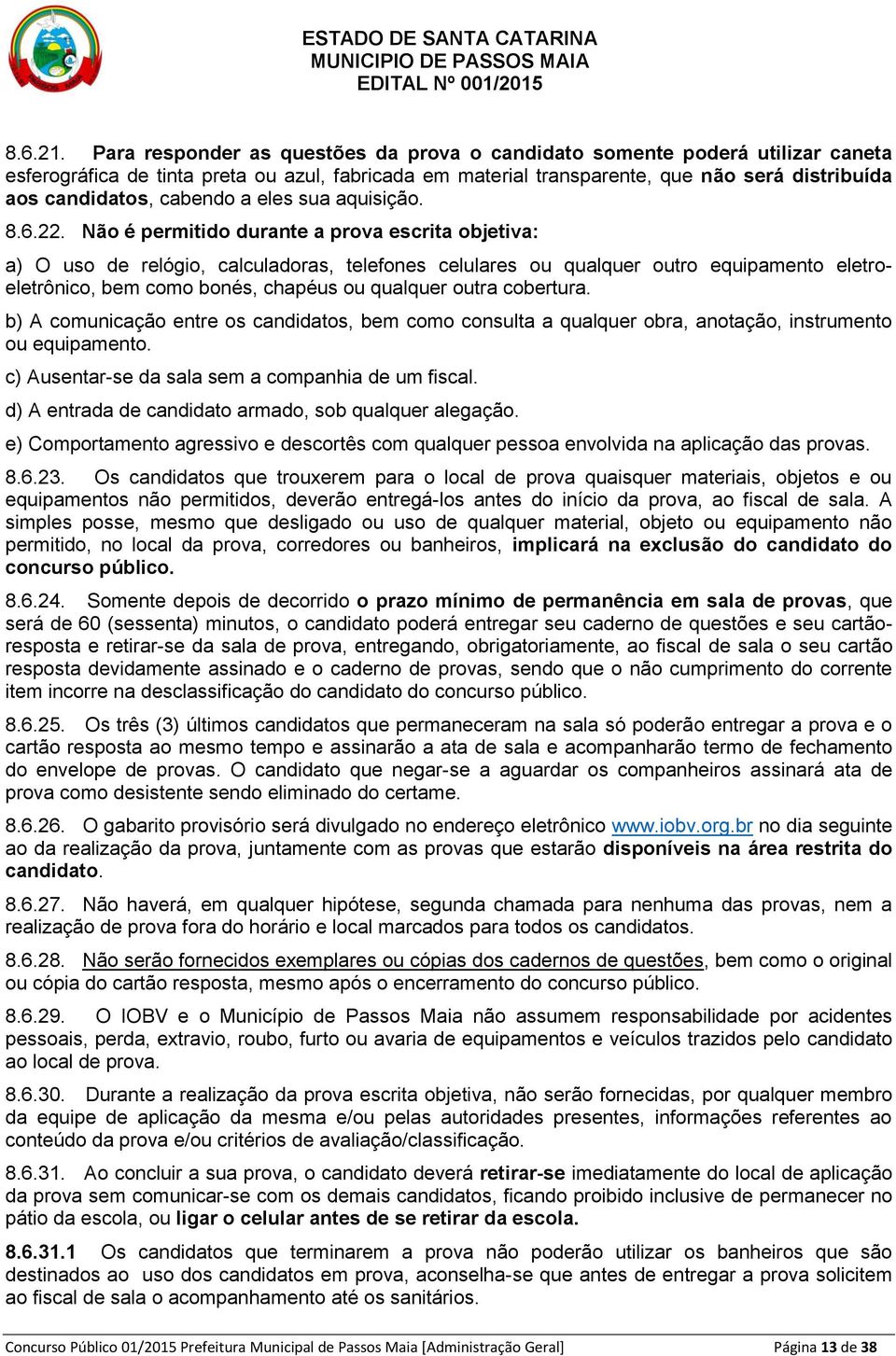 cabendo a eles sua aquisição. 8.6.22.