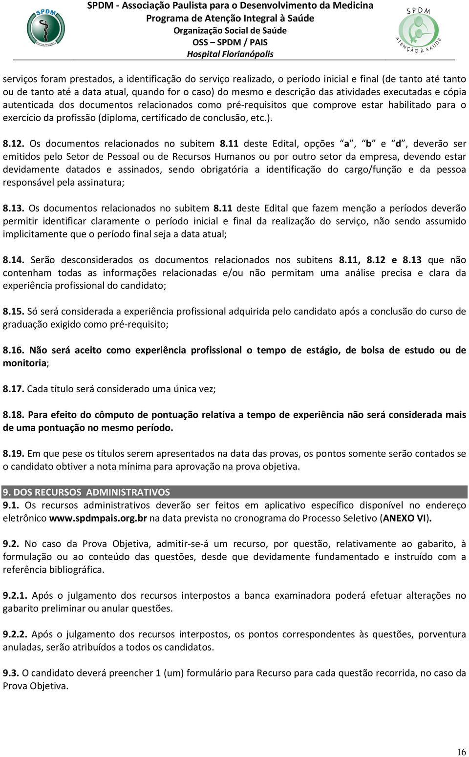 Os documentos relacionados no subitem 8.