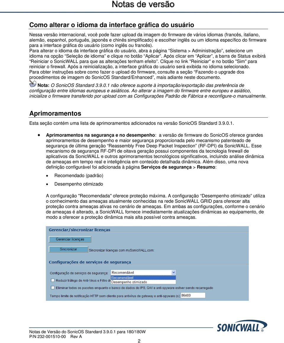 Para alterar o idioma da interface gráfica do usuário, abra a página Sistema > Administração, selecione um idioma na opção Seleção de idioma e clique no botão Aplicar.