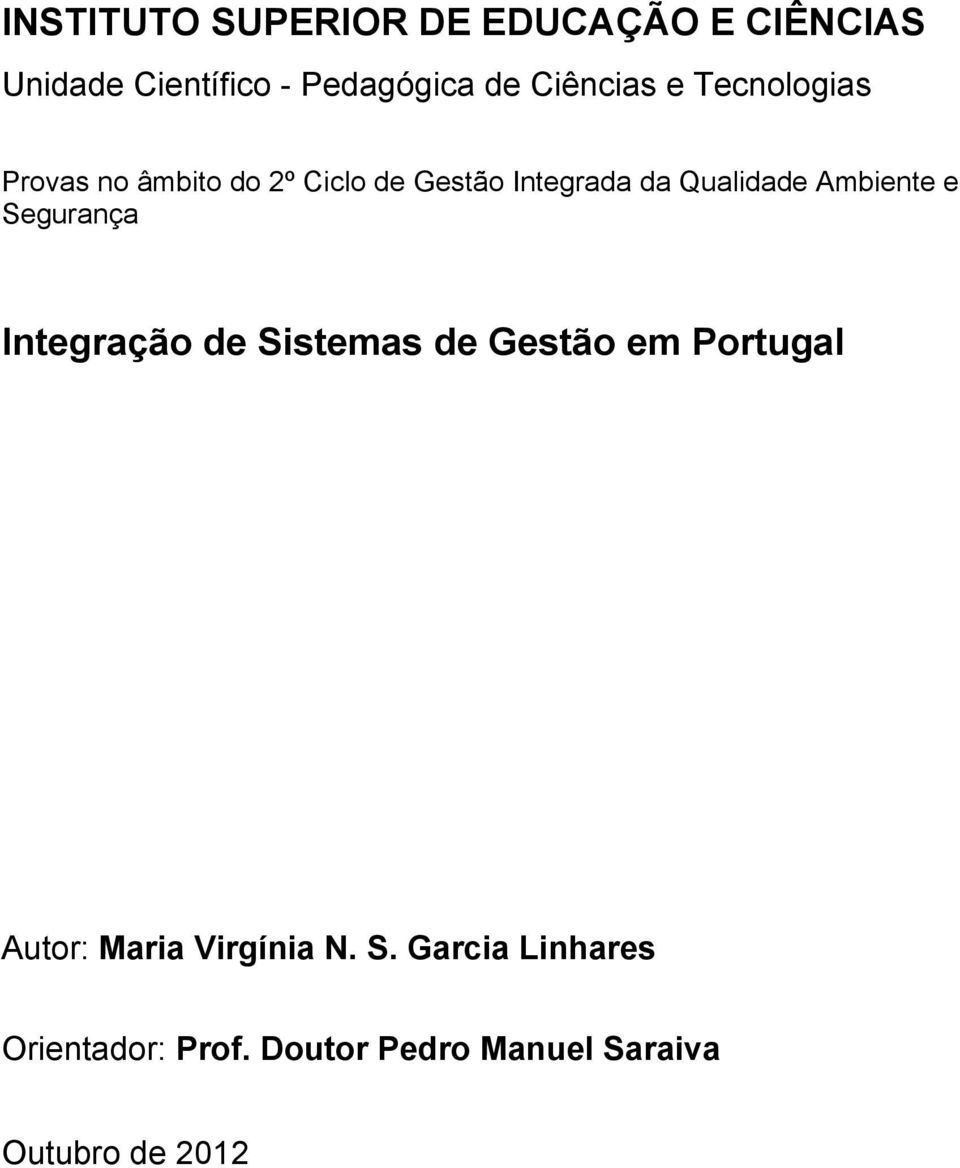 Qualidade Ambiente e Segurança Integração de Sistemas de Gestão em Portugal Autor: