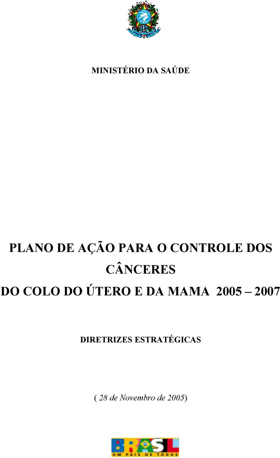DO ÚTERO E DA MAMA 2005 2007
