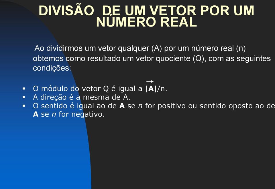 seguintes condições: O módulo do vetor Q é igual a /n. direção é a mesma de.