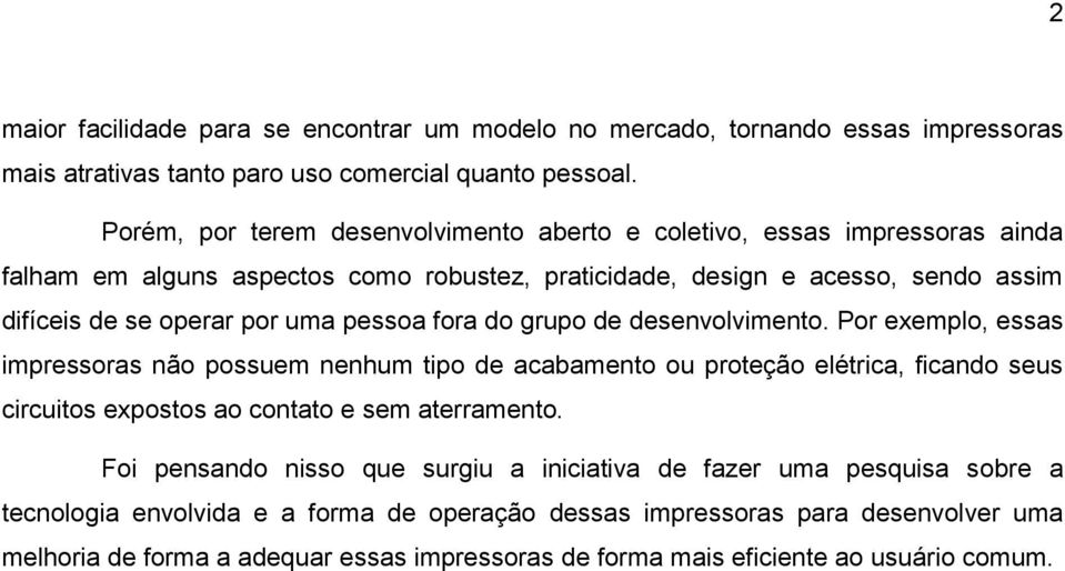 pessoa fora do grupo de desenvolvimento.