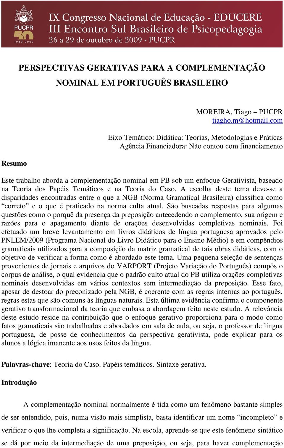 baseado na Teoria dos Papéis Temáticos e na Teoria do Caso.